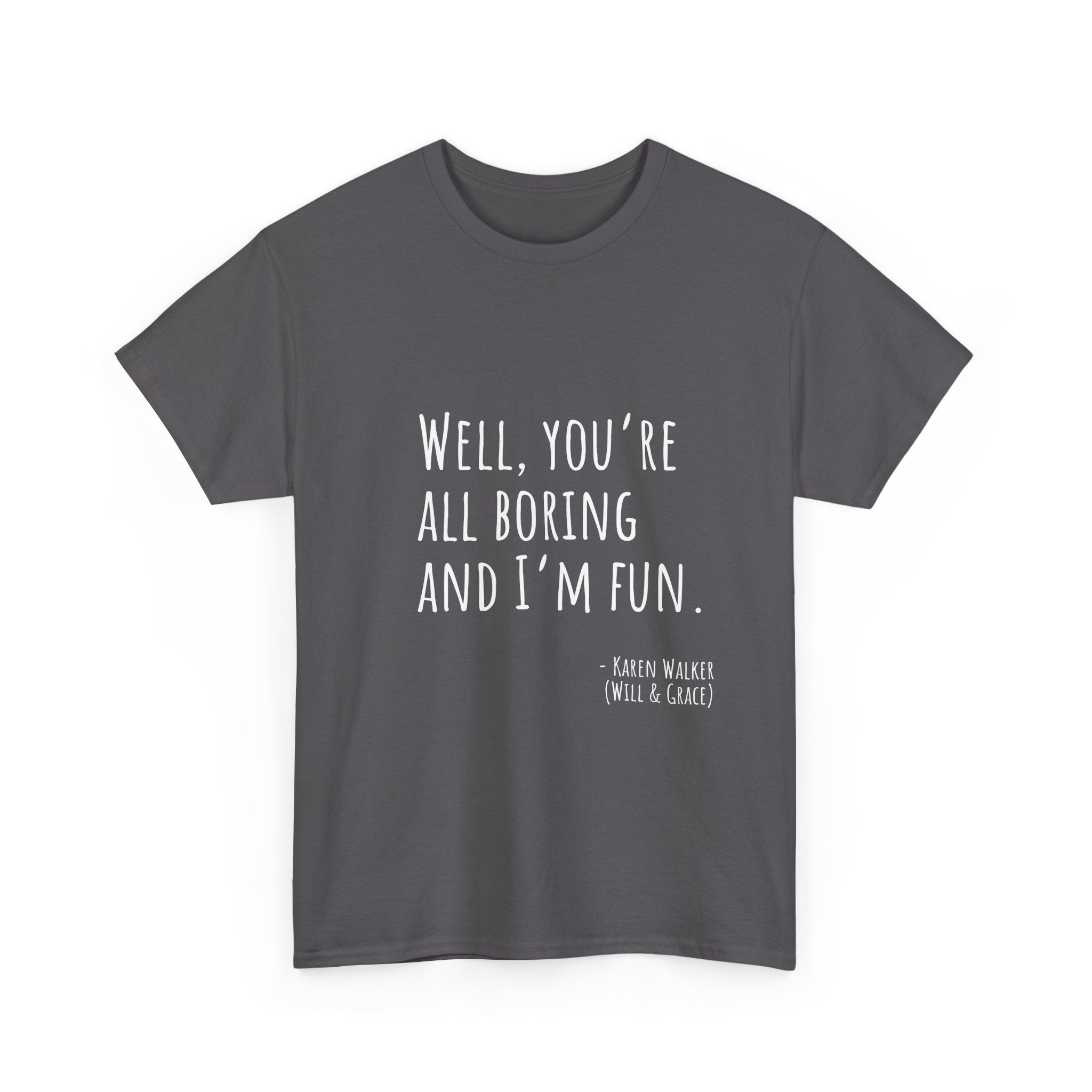Fun Quote Unisex Heavy Cotton Tee, Casual Wear, Gift for Friends, Humor Shirt, Birthday Gift, Statement Tee