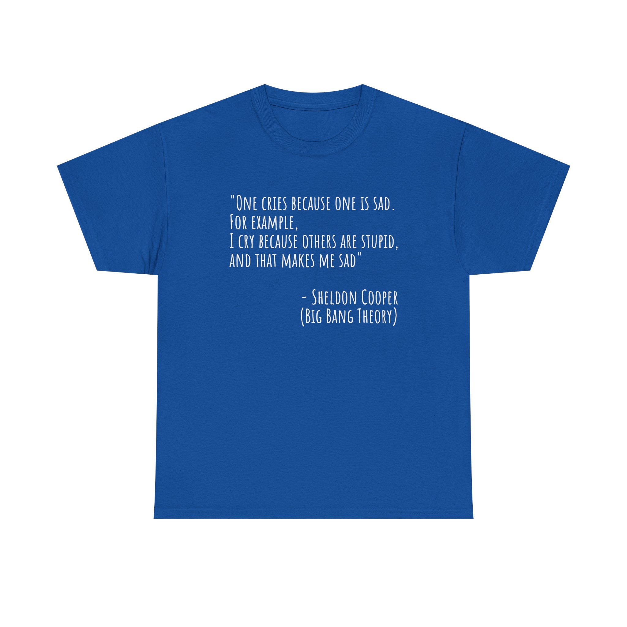 Funny Quote Unisex Tee, Big Bang Theory Shirt, Cotton Graphic Tee, Gift for TV Show Fans, Casual Wear, Humor Apparel