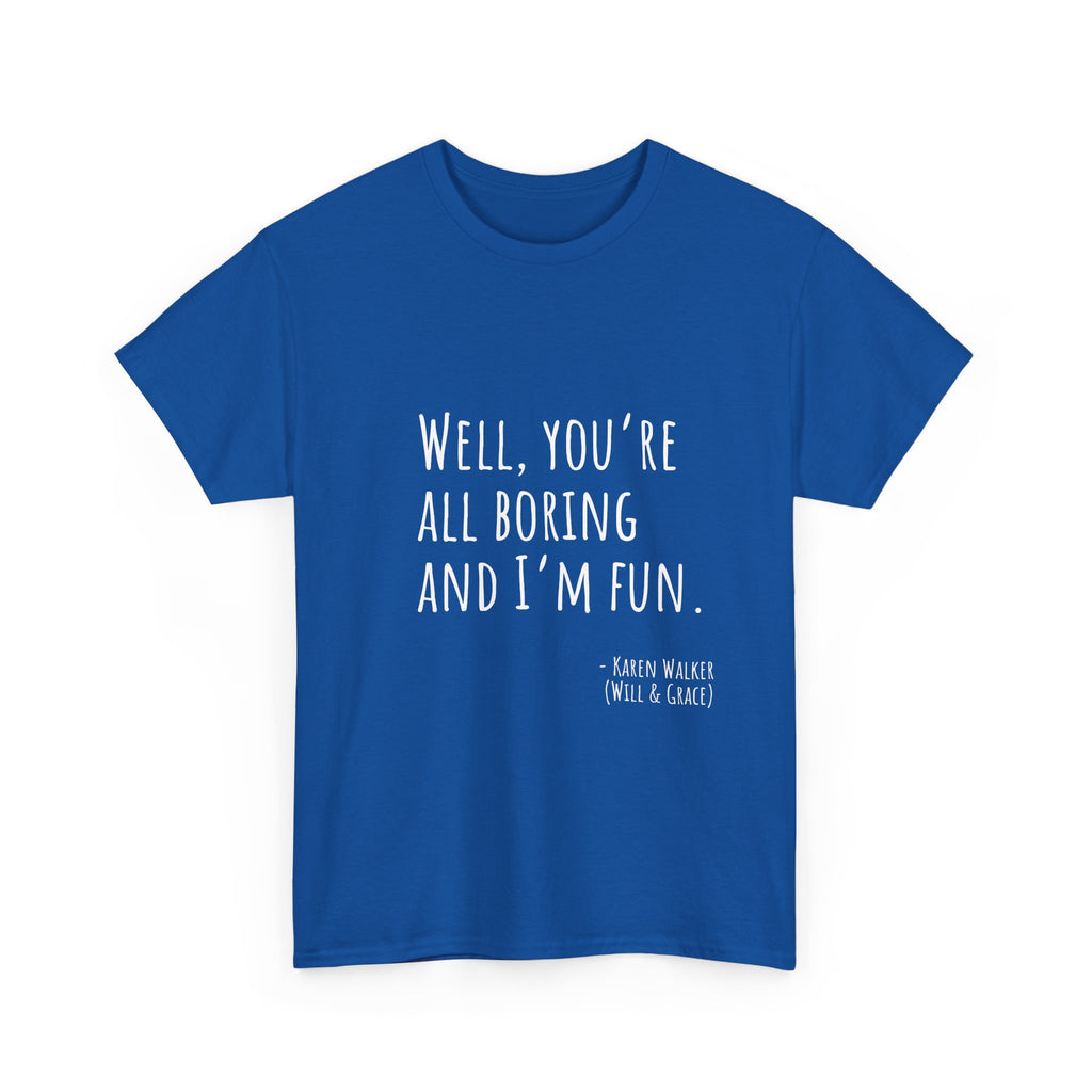 Fun Quote Unisex Heavy Cotton Tee, Casual Wear, Gift for Friends, Humor Shirt, Birthday Gift, Statement Tee