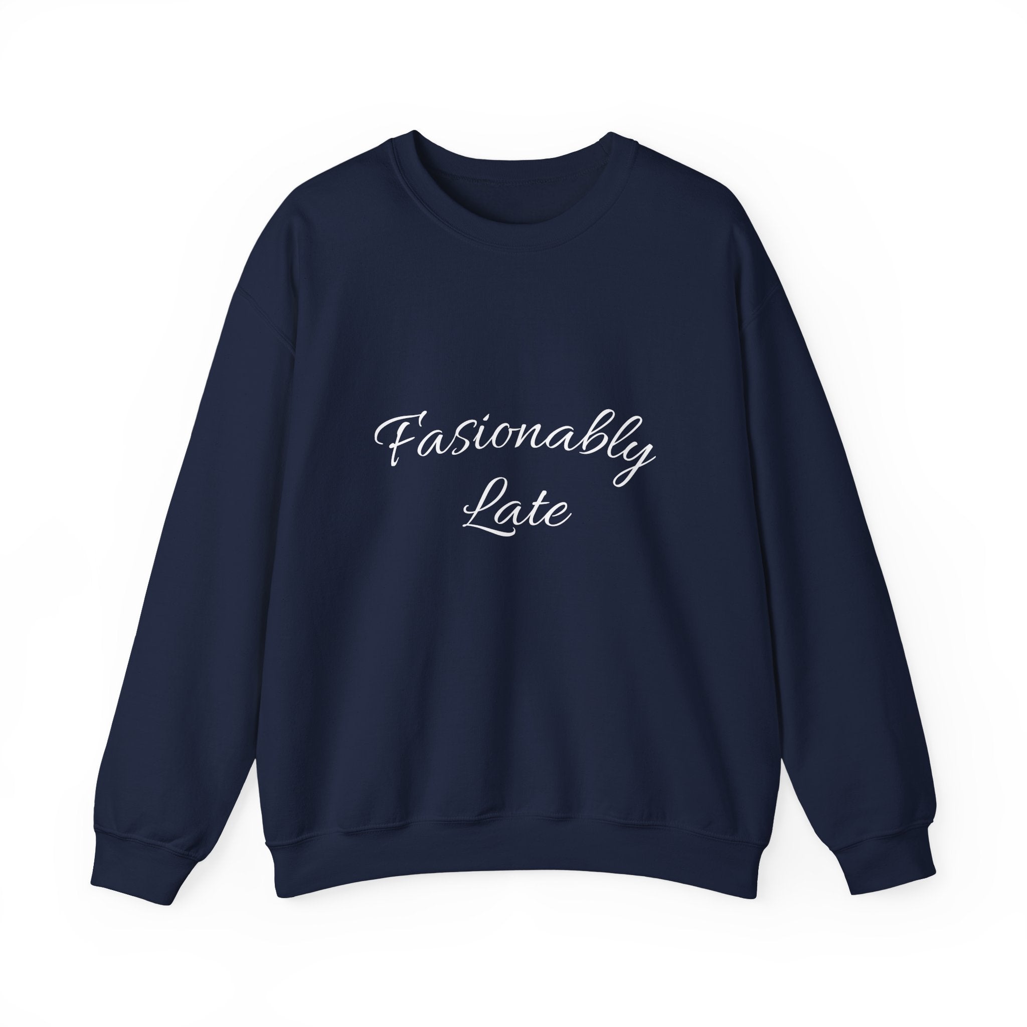 Fashionably Late Unisex Crewneck Sweatshirt, Cozy Comfort, Gift for Friends, Casual Style, Perfect for Fun Occasions, Everyday Wear