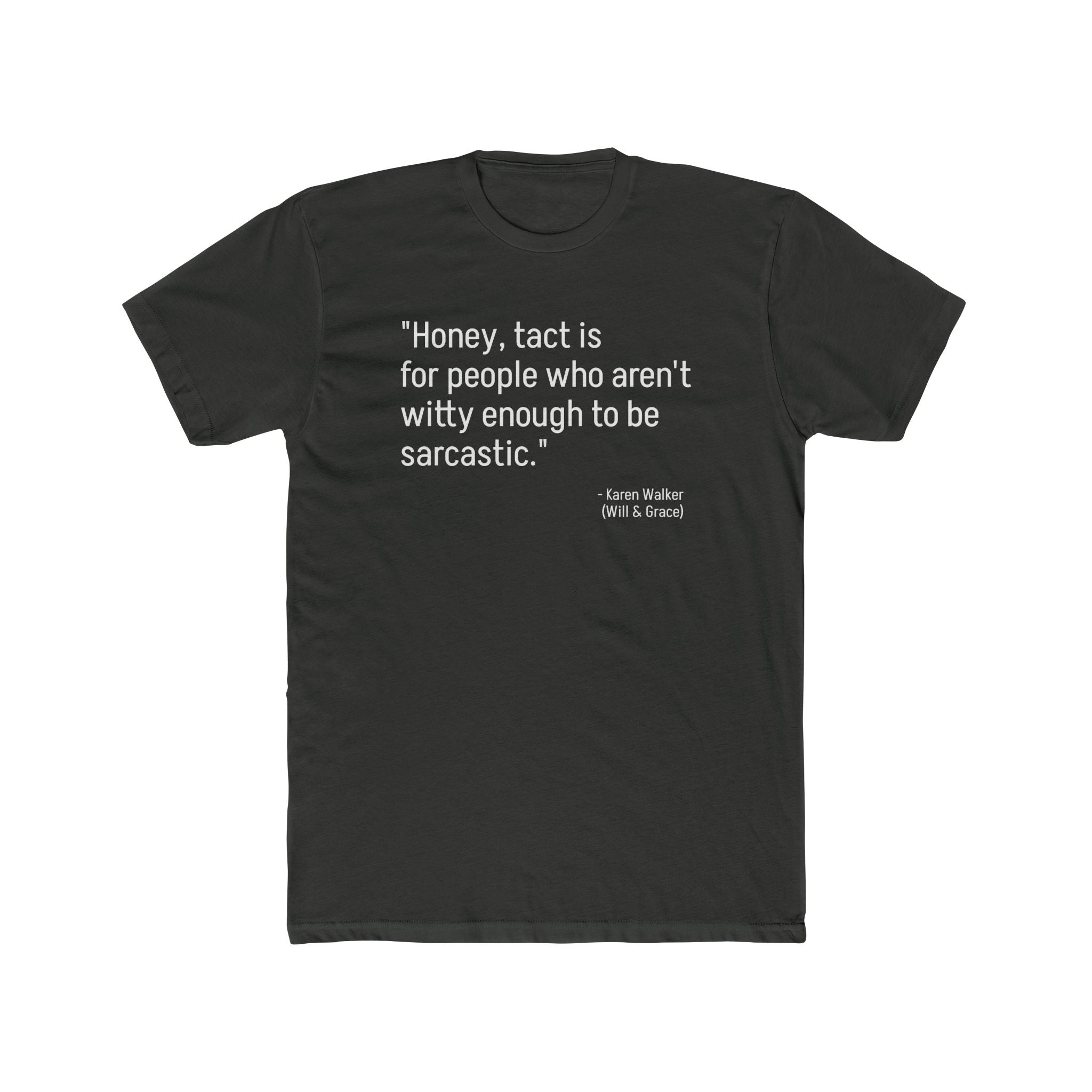 Sarcastic Quote Unisex Cotton Crew Tee, Funny Tee, Gift for Him, Gift for Her, Witty Humor Shirt, Casual Wear
