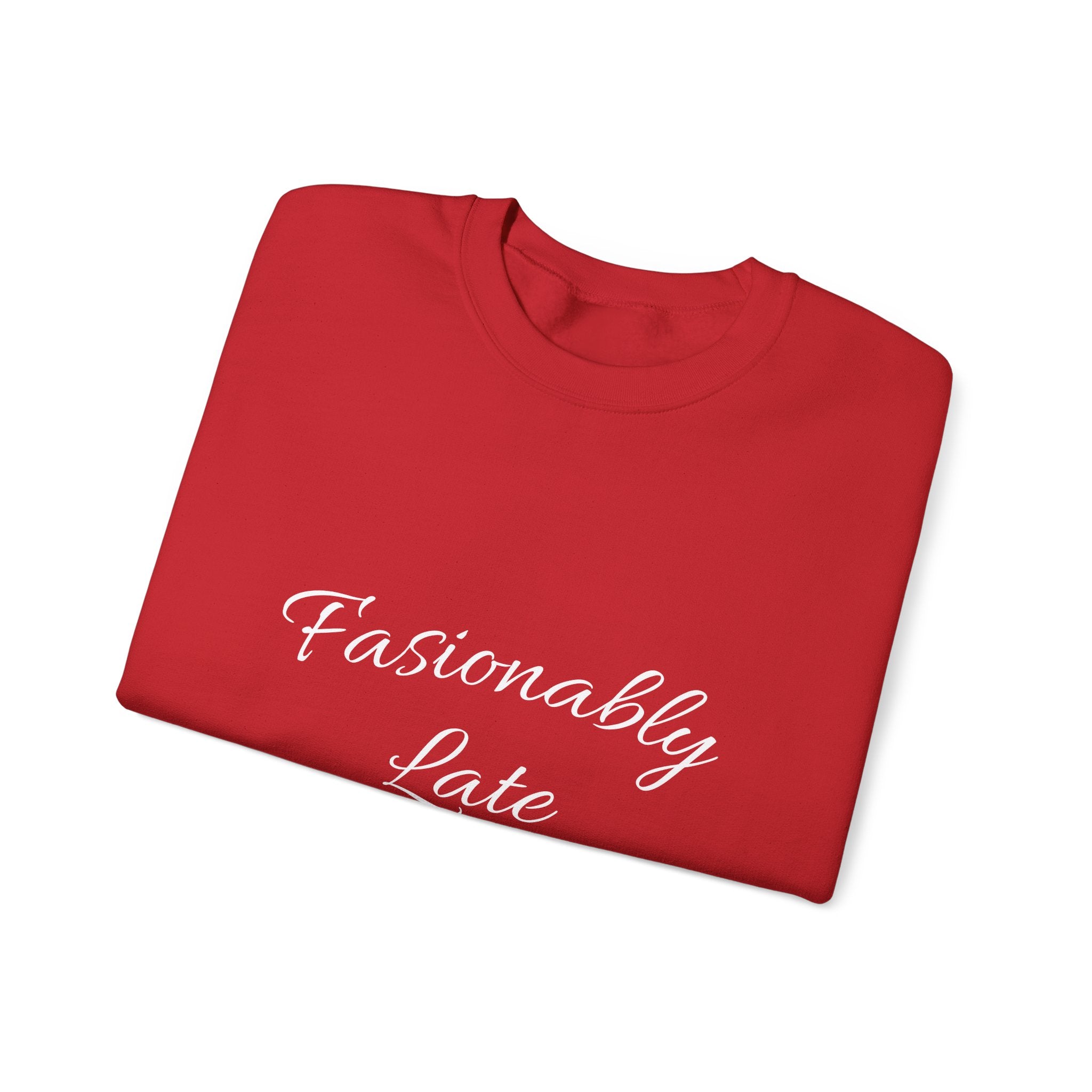 Fashionably Late Unisex Crewneck Sweatshirt, Cozy Comfort, Gift for Friends, Casual Style, Perfect for Fun Occasions, Everyday Wear