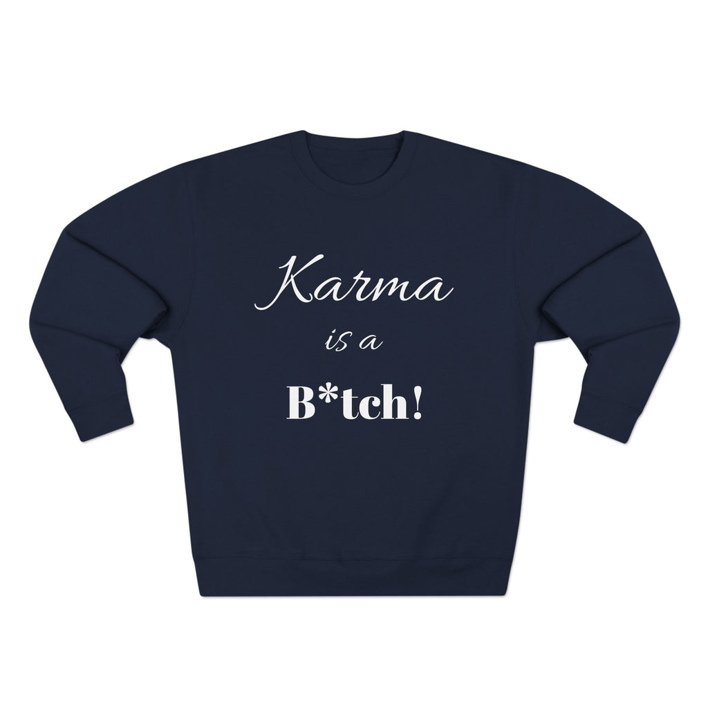 Karma is a B*tch Unisex Crewneck Sweatshirt, Funny Gift, Casual Wear, Humor Apparel, Cozy Sweatshirt for Friends, Ideal for Birthdays