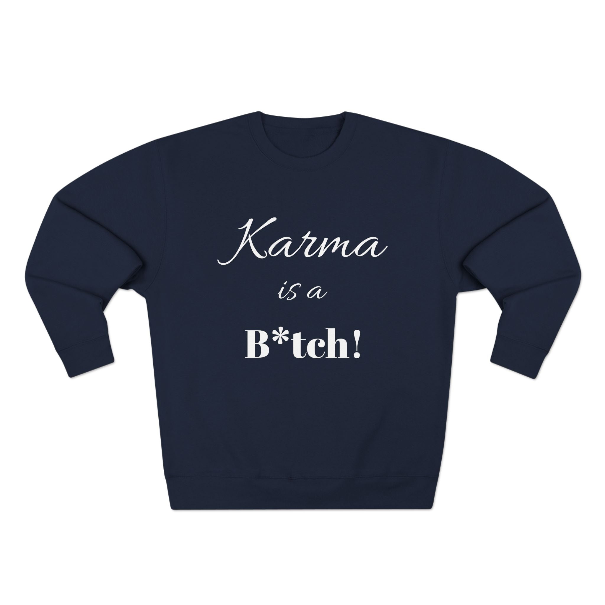 Karma is a B*tch Unisex Crewneck Sweatshirt, Funny Gift, Casual Wear, Humor Apparel, Cozy Sweatshirt for Friends, Ideal for Birthdays