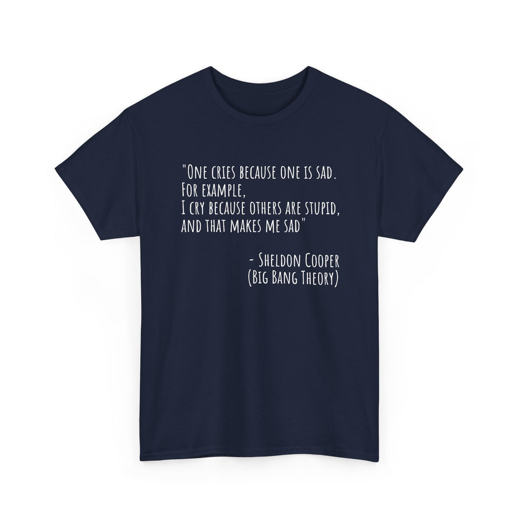 Funny Quote Unisex Tee, Big Bang Theory Shirt, Cotton Graphic Tee, Gift for TV Show Fans, Casual Wear, Humor Apparel