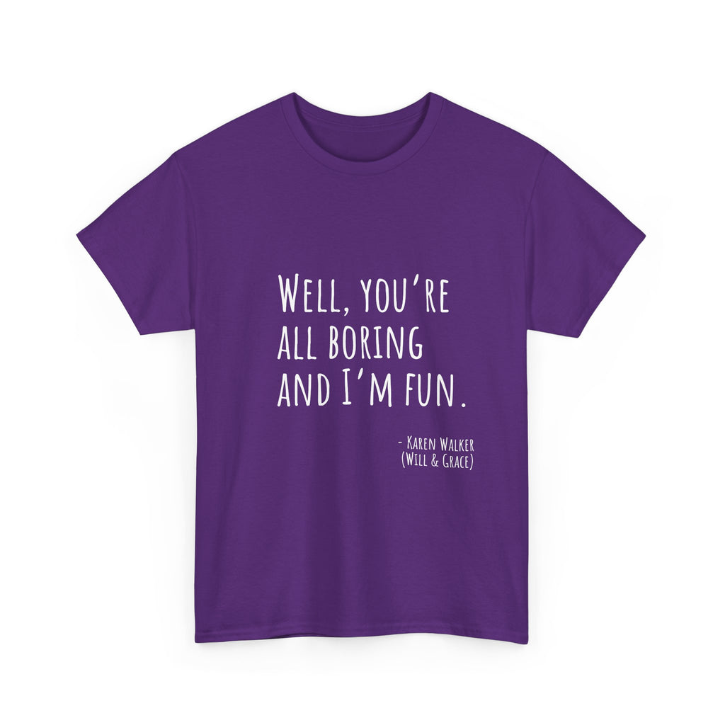Fun Quote Unisex Heavy Cotton Tee, Casual Wear, Gift for Friends, Humor Shirt, Birthday Gift, Statement Tee