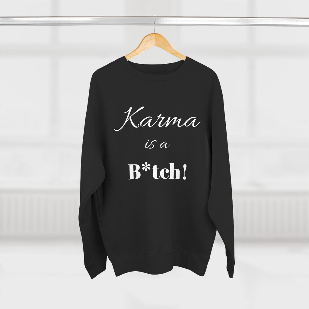 Karma is a B*tch Unisex Crewneck Sweatshirt, Funny Gift, Casual Wear, Humor Apparel, Cozy Sweatshirt for Friends, Ideal for Birthdays