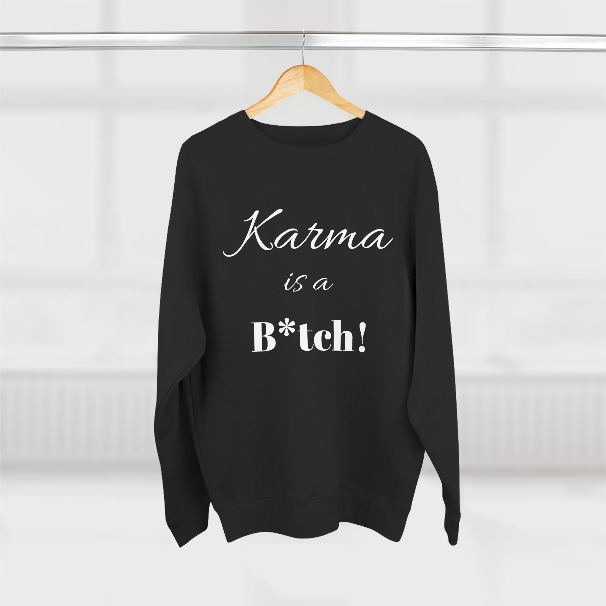 Karma is a B*tch Unisex Crewneck Sweatshirt, Funny Gift, Casual Wear, Humor Apparel, Cozy Sweatshirt for Friends, Ideal for Birthdays