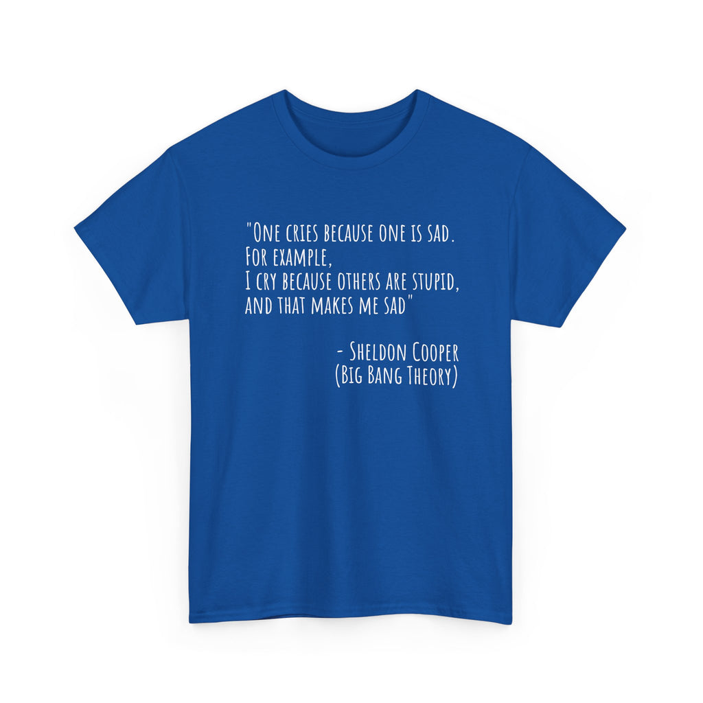 Funny Quote Unisex Tee, Big Bang Theory Shirt, Cotton Graphic Tee, Gift for TV Show Fans, Casual Wear, Humor Apparel