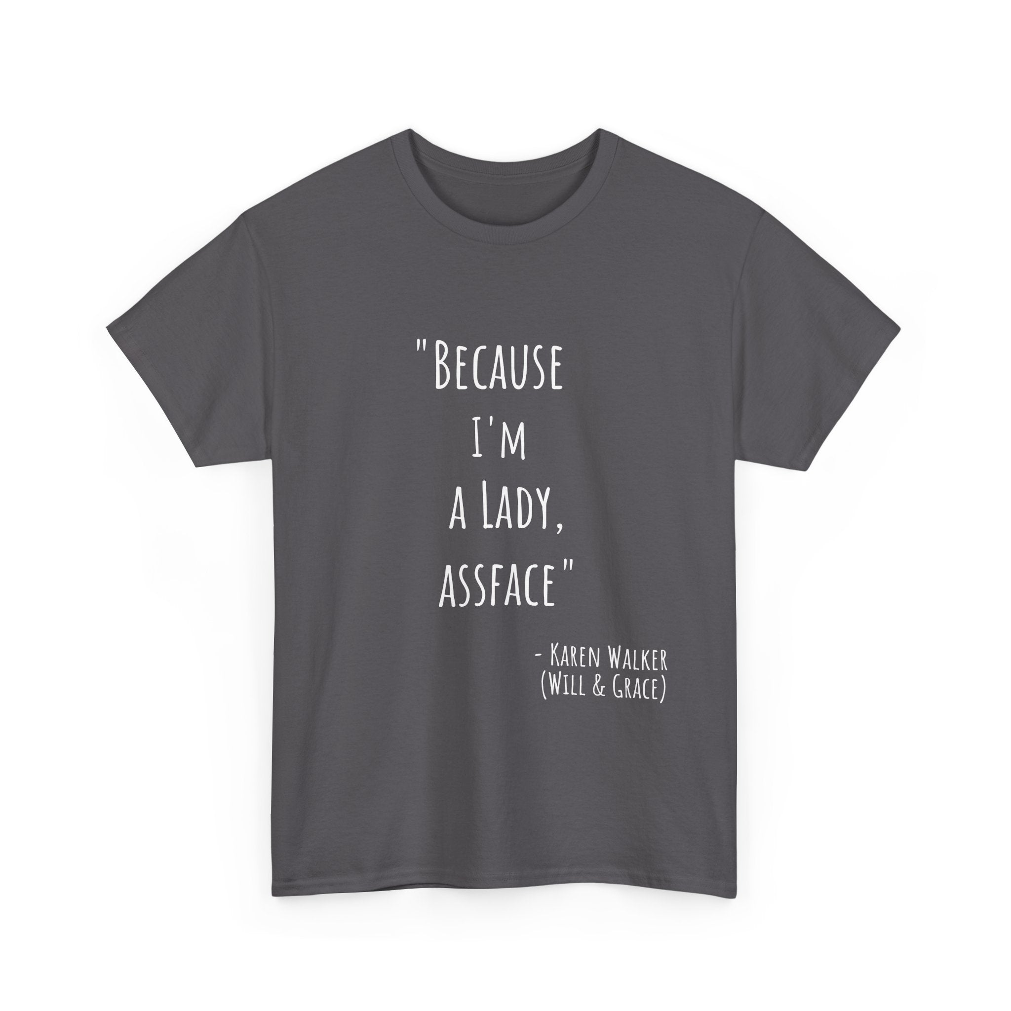 Funny Quote Tee - Unisex Heavy Cotton T-Shirt, Perfect Gift for Birthdays, Casual Wear, Comedy Fans, Self-Expression, Unique Merchandise