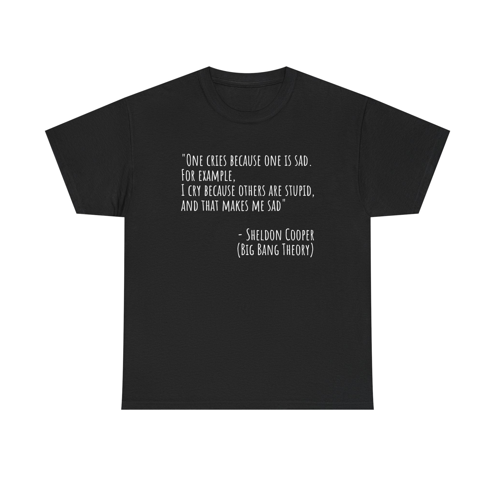 Funny Quote Unisex Tee, Big Bang Theory Shirt, Cotton Graphic Tee, Gift for TV Show Fans, Casual Wear, Humor Apparel