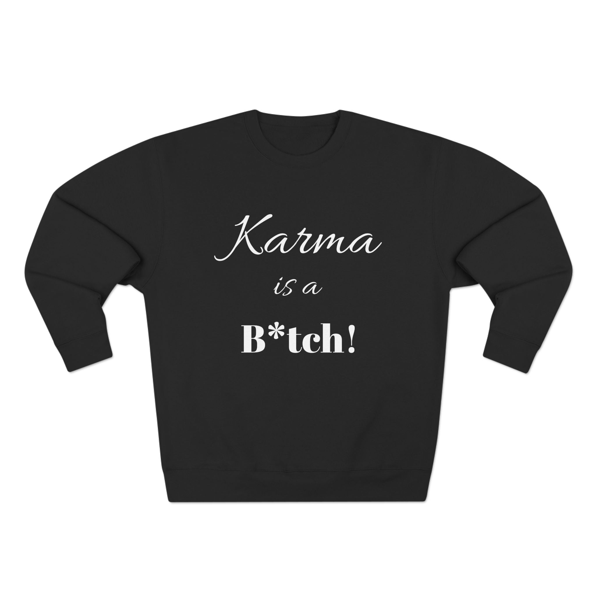 Karma is a B*tch Unisex Crewneck Sweatshirt, Funny Gift, Casual Wear, Humor Apparel, Cozy Sweatshirt for Friends, Ideal for Birthdays