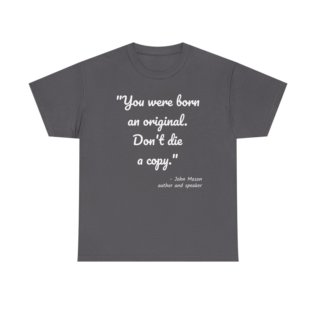 Inspirational Quote Unisex Tee, Motivational Cotton Shirt, Gift for Creatives, Original Design Tee, Everyday Wear