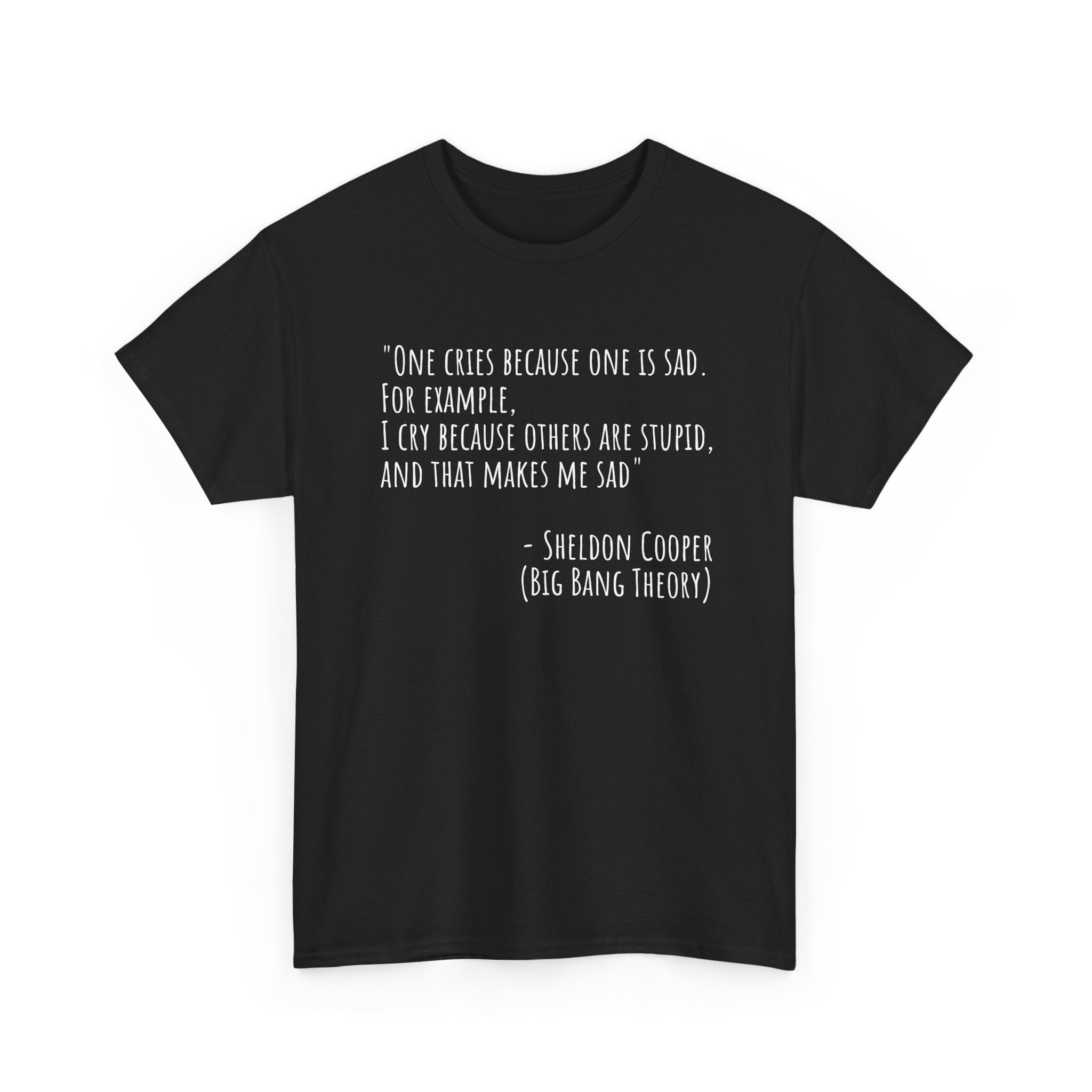 Funny Quote Unisex Tee, Big Bang Theory Shirt, Cotton Graphic Tee, Gift for TV Show Fans, Casual Wear, Humor Apparel