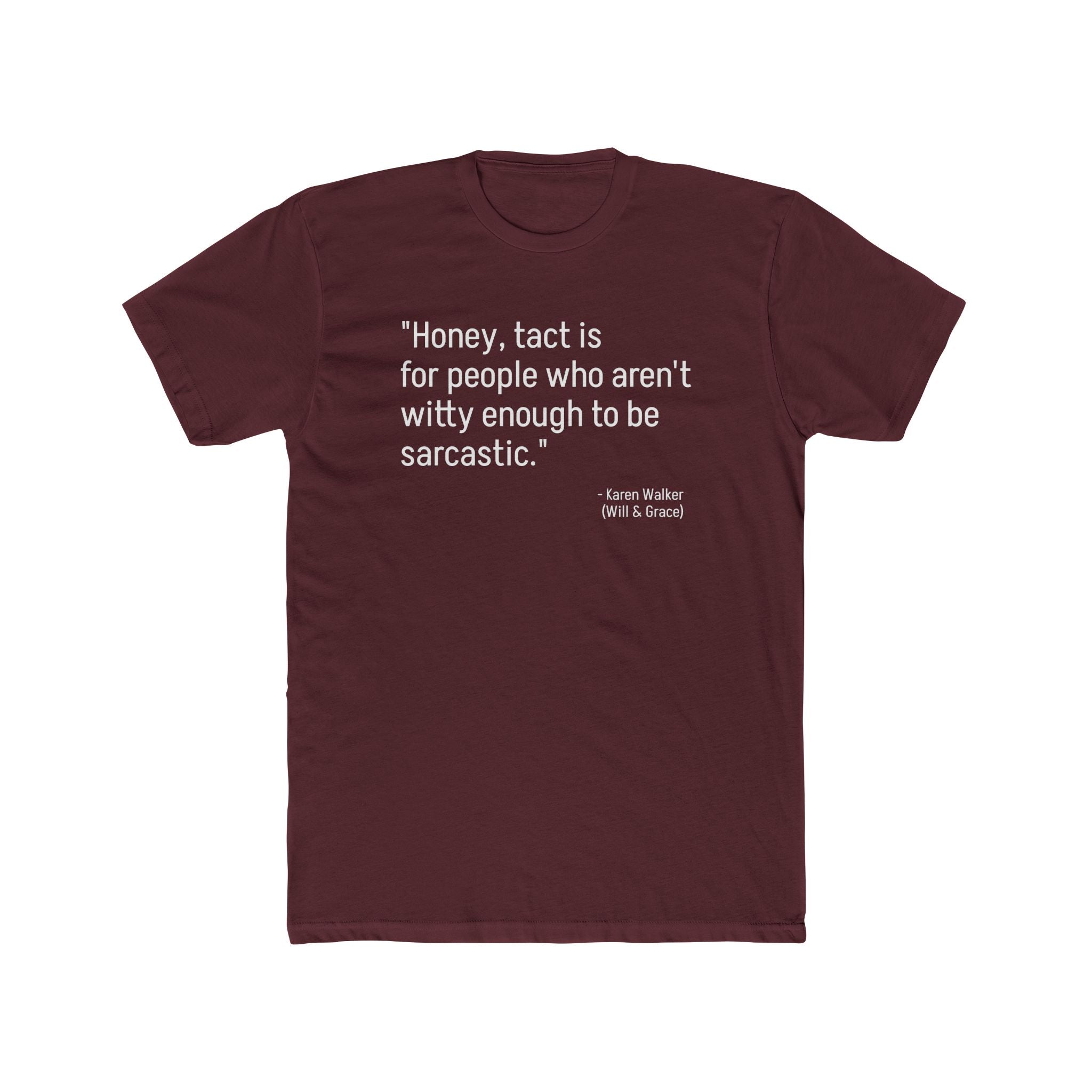 Sarcastic Quote Unisex Cotton Crew Tee, Funny Tee, Gift for Him, Gift for Her, Witty Humor Shirt, Casual Wear
