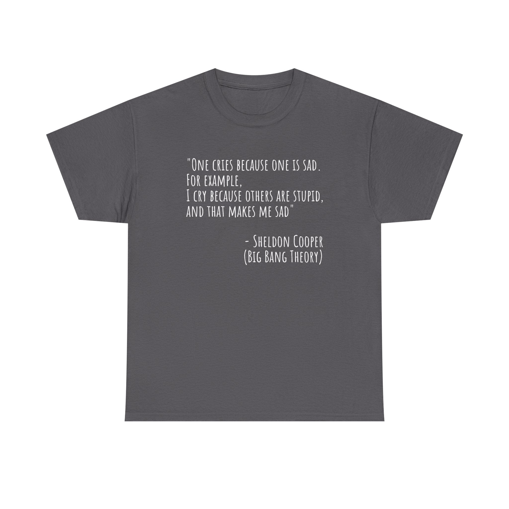 Funny Quote Unisex Tee, Big Bang Theory Shirt, Cotton Graphic Tee, Gift for TV Show Fans, Casual Wear, Humor Apparel