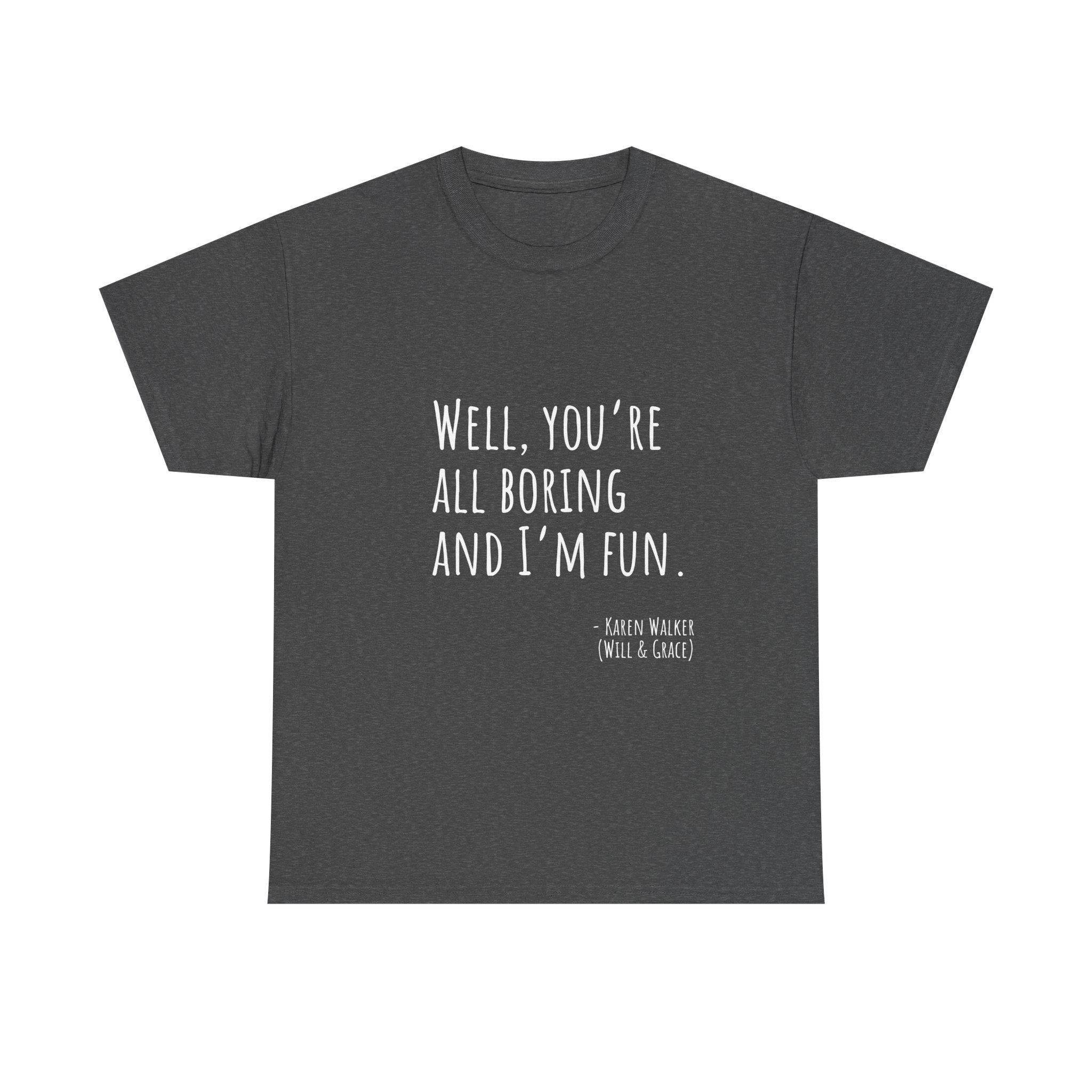 Fun Quote Unisex Heavy Cotton Tee, Casual Wear, Gift for Friends, Humor Shirt, Birthday Gift, Statement Tee