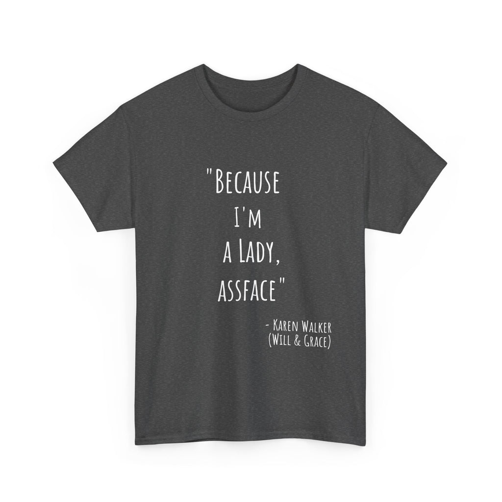 Funny Quote Tee - Unisex Heavy Cotton T-Shirt, Perfect Gift for Birthdays, Casual Wear, Comedy Fans, Self-Expression, Unique Merchandise