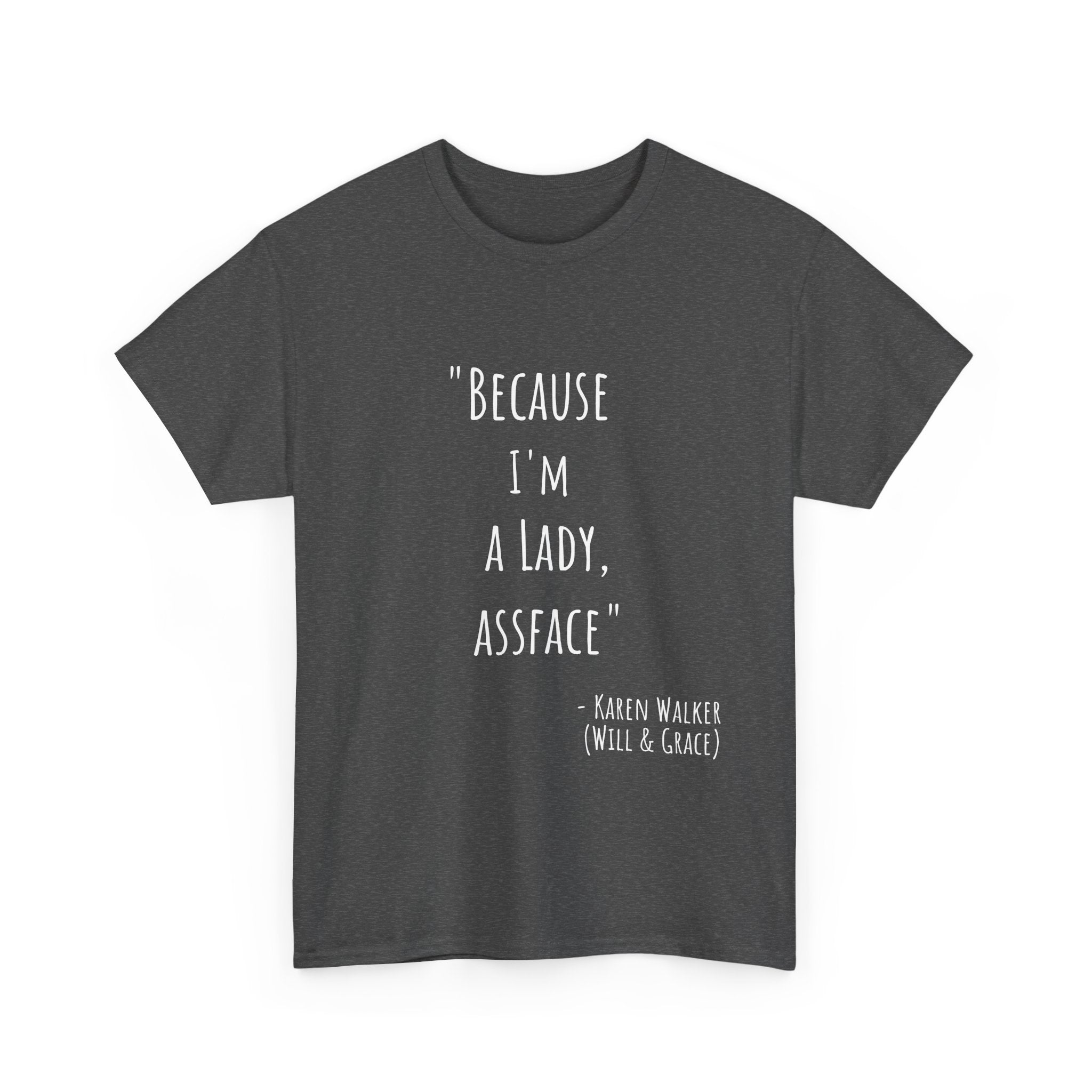 Funny Quote Tee - Unisex Heavy Cotton T-Shirt, Perfect Gift for Birthdays, Casual Wear, Comedy Fans, Self-Expression, Unique Merchandise