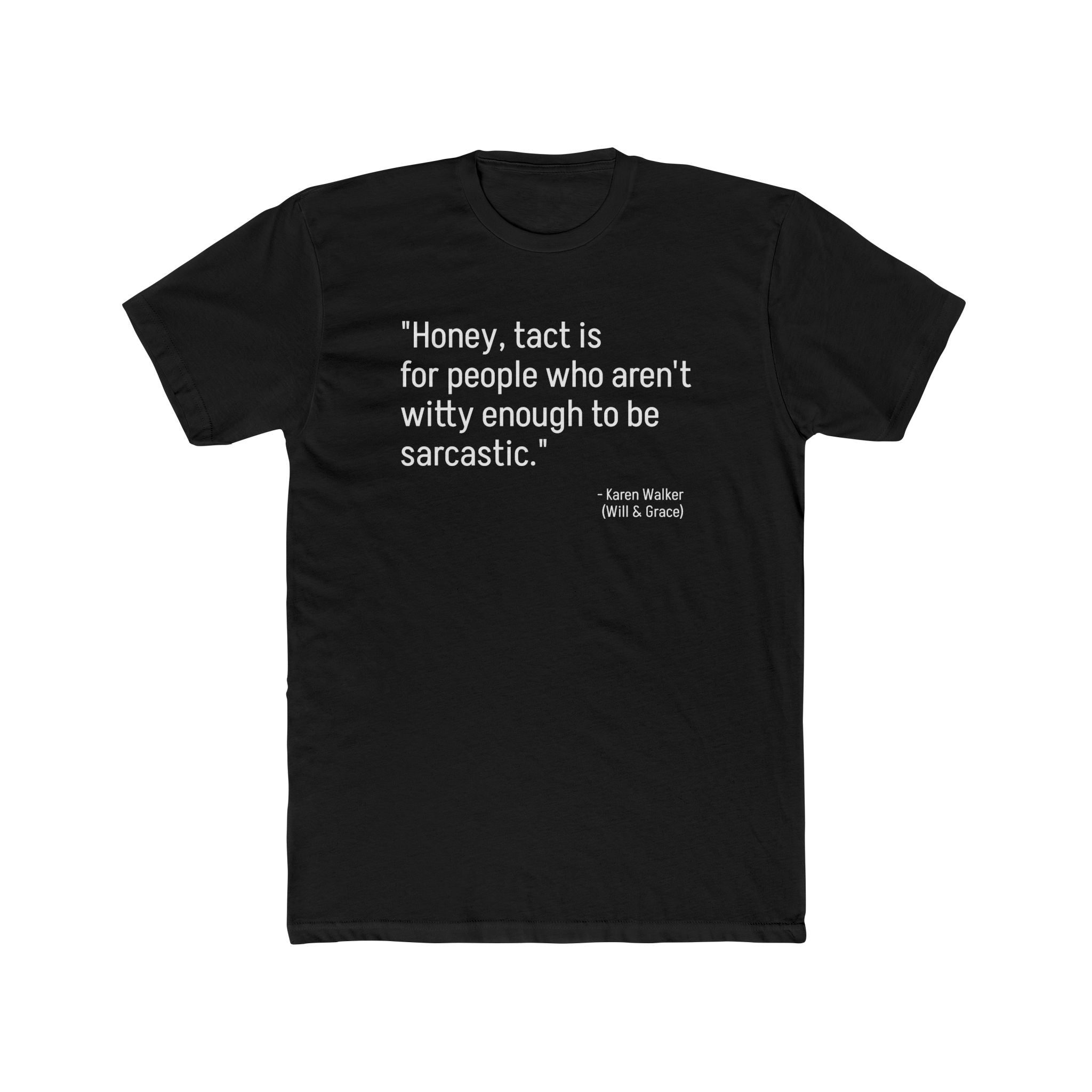Sarcastic Quote Unisex Cotton Crew Tee, Funny Tee, Gift for Him, Gift for Her, Witty Humor Shirt, Casual Wear