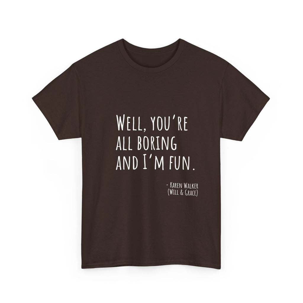 Fun Quote Unisex Heavy Cotton Tee, Casual Wear, Gift for Friends, Humor Shirt, Birthday Gift, Statement Tee