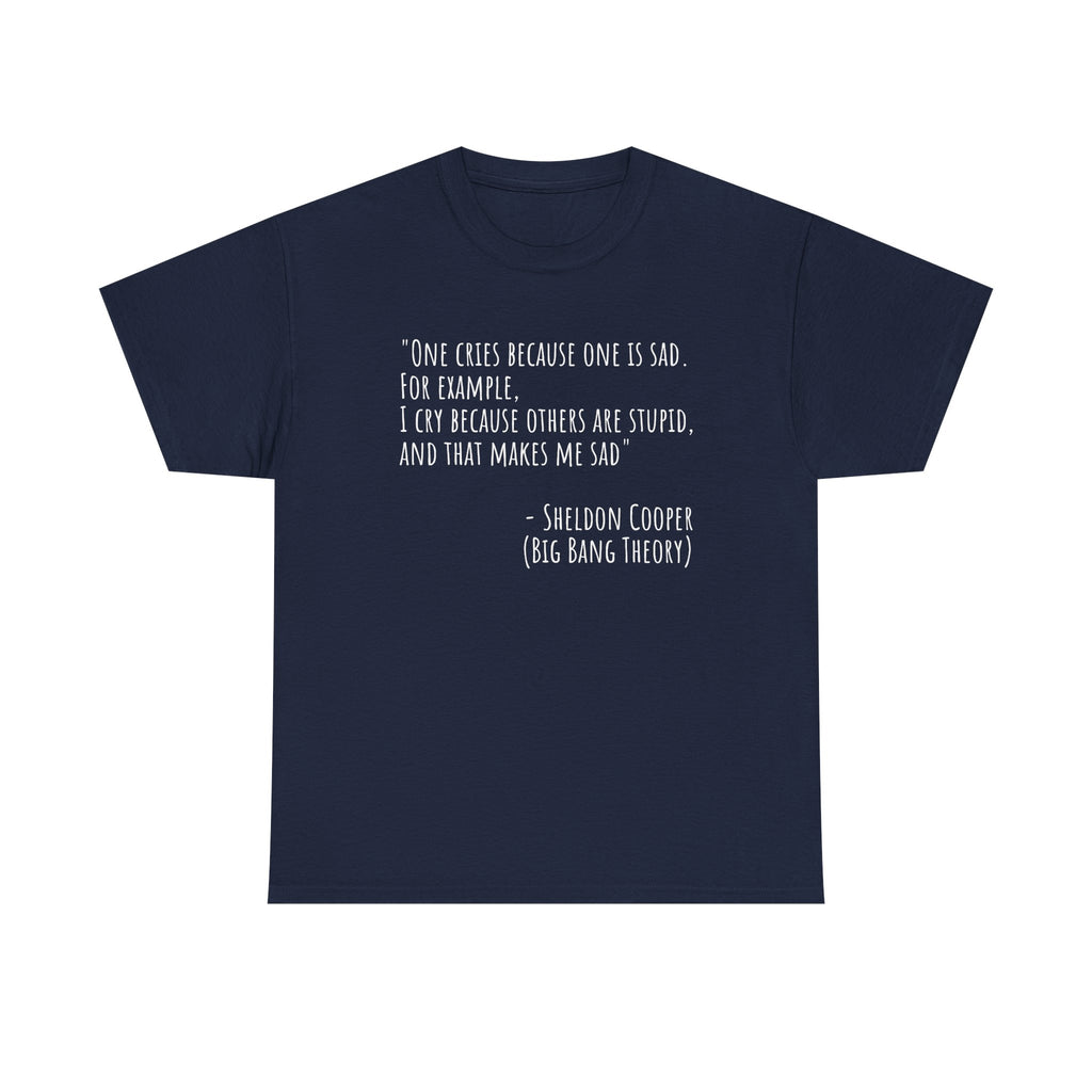 Funny Quote Unisex Tee, Big Bang Theory Shirt, Cotton Graphic Tee, Gift for TV Show Fans, Casual Wear, Humor Apparel
