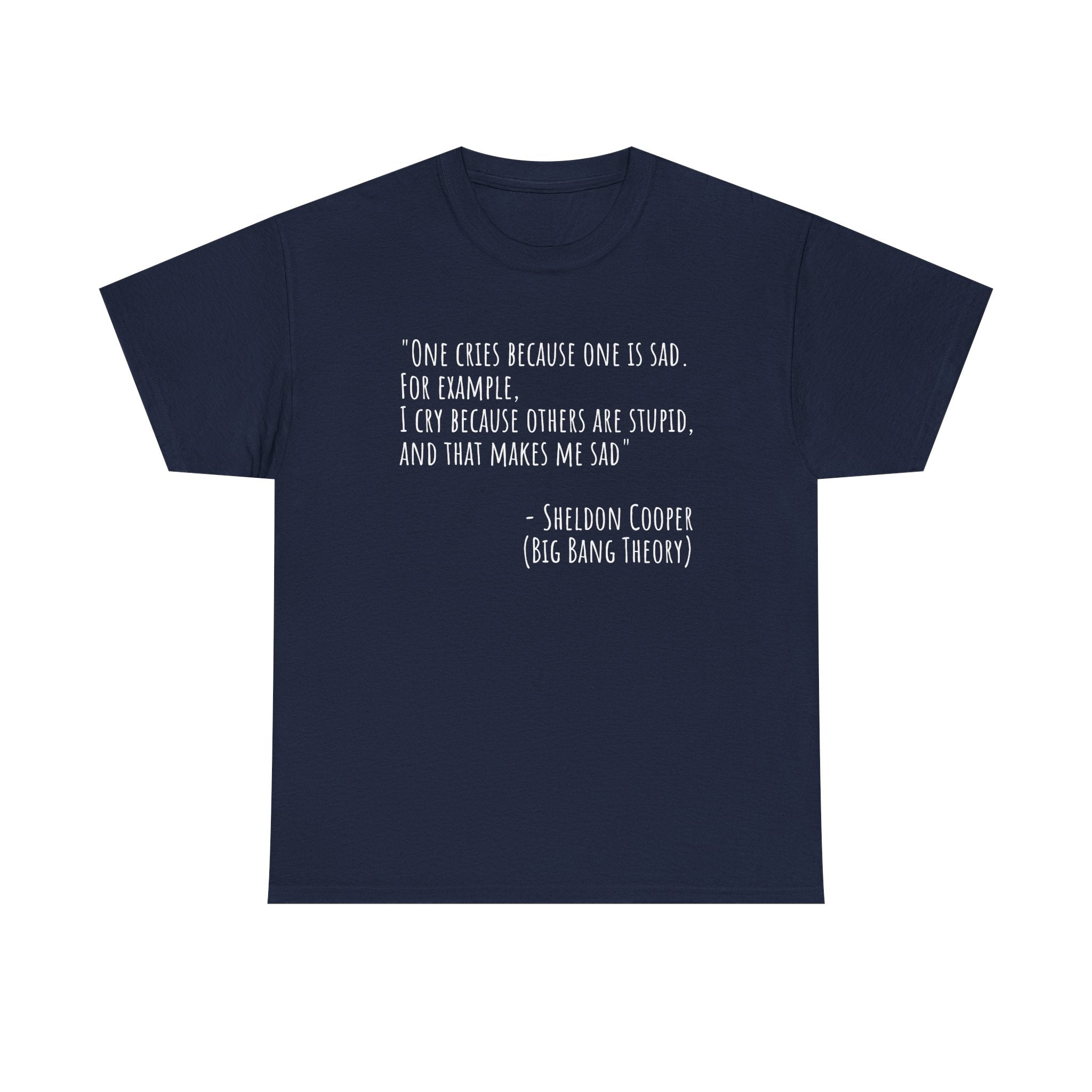 Funny Quote Unisex Tee, Big Bang Theory Shirt, Cotton Graphic Tee, Gift for TV Show Fans, Casual Wear, Humor Apparel