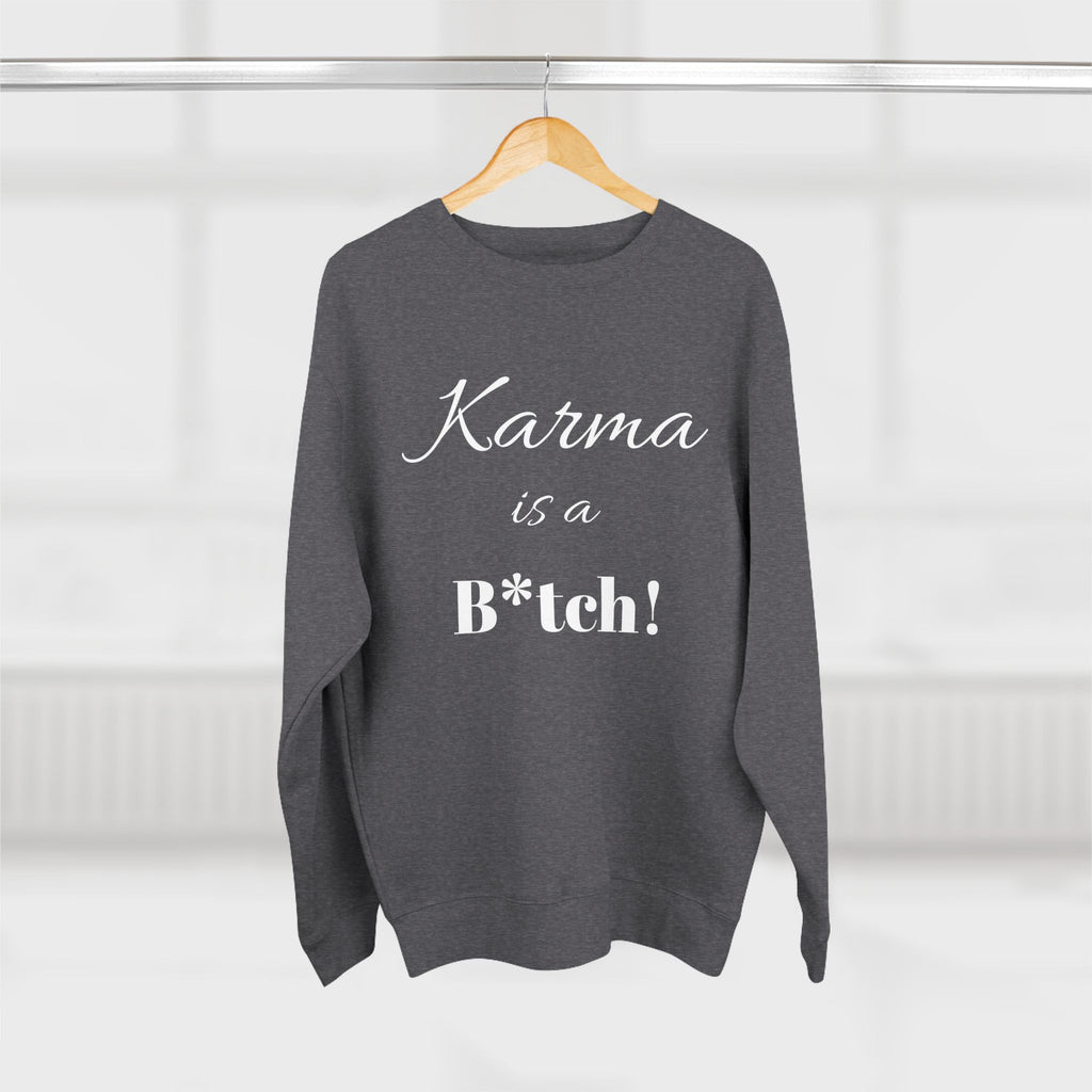 Karma is a B*tch Unisex Crewneck Sweatshirt, Funny Gift, Casual Wear, Humor Apparel, Cozy Sweatshirt for Friends, Ideal for Birthdays