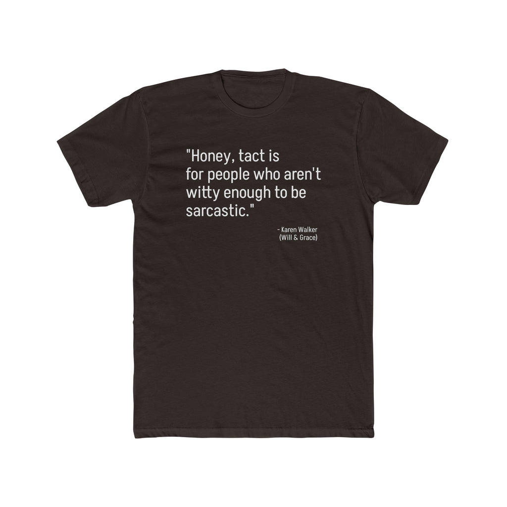 Sarcastic Quote Unisex Cotton Crew Tee, Funny Tee, Gift for Him, Gift for Her, Witty Humor Shirt, Casual Wear