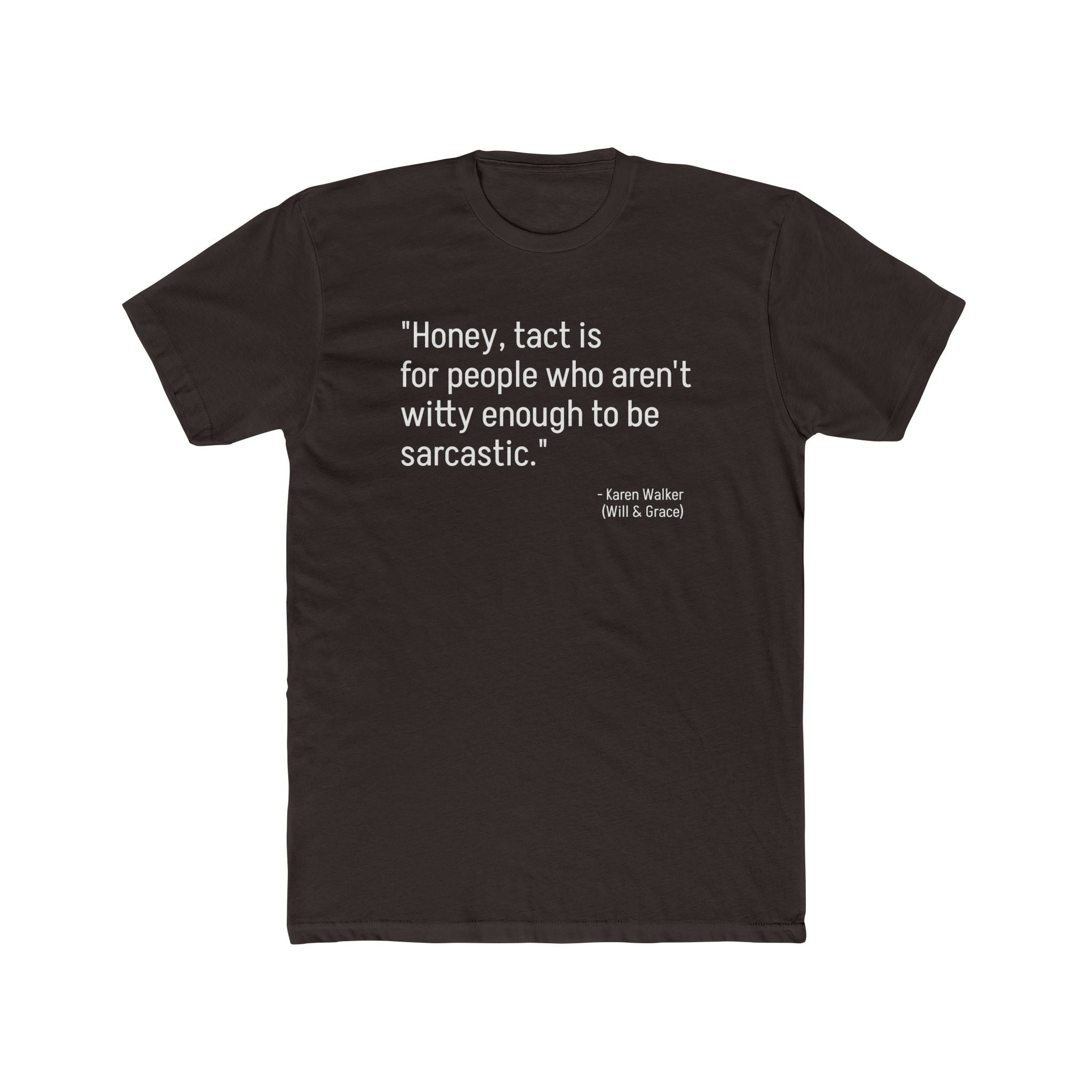 Sarcastic Quote Unisex Cotton Crew Tee, Funny Tee, Gift for Him, Gift for Her, Witty Humor Shirt, Casual Wear
