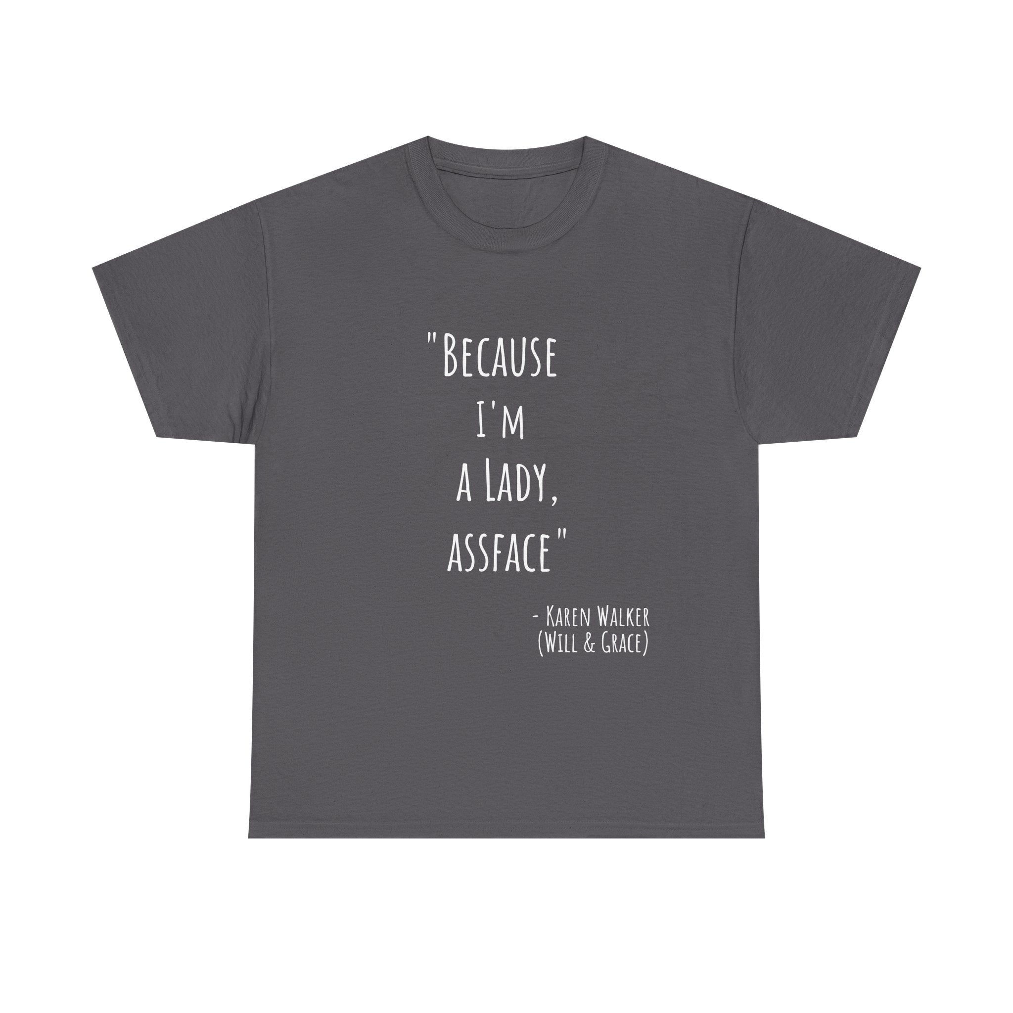 Funny Quote Tee - Unisex Heavy Cotton T-Shirt, Perfect Gift for Birthdays, Casual Wear, Comedy Fans, Self-Expression, Unique Merchandise
